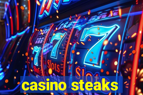 casino steaks